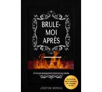 Brule-moi après: Un livre de développement personnel pour adultes (Edition Noir)