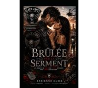 Brûlée par le Serment: Une dark romance brûlante entre amour, violence et loyauté