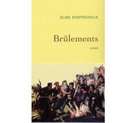 Brûlements - Elise Fontenaille - Grasset - broché - Roman