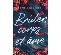 Brûler, corps et âme Emma Berthet (Auteur)