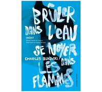 Brûler Dans L'eau, Se Noyer Dans Les Flammes