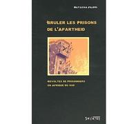 Bruler les prisons de l'apartheid - Filippi natacha - Syllepse Eds - broché - Essai