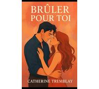 Bruler pour toi