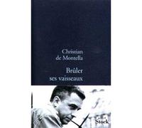 Brûler ses vaisseaux - Christian de Montella - Stock - broché - Roman