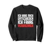 Brûleur de Voiture Humoristique avec Inscription « Ich fahre Brenner » Sweatshirt