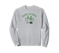 Brûlez des Calories et Non de l'huile Sweatshirt
