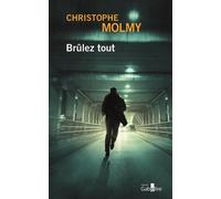 Brûlez tout Edition en gros caractères - Christophe Molmy - Gabelire - broché - Roman