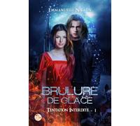 Brûlure de Glace - Tome 1 : Tentation Interdite - Emmanuelle Nachin - CyPLoG - broché - Roman