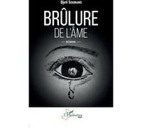 Brûlure de l'âme Roman - Djeti Soumano - L'harmattan - broché - Roman