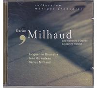 Brumaire, Jacqueline - Milhaud - Les Malheurs d'Orphée / Le Pauvre matelot (Coll. Musique Française)