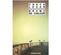 Brume de chaleur Chuck Logan (Auteur), Aurélie Tronchet (Traduction)