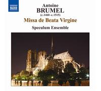 Brumel, A. – Missa De Beata Virgine – Import – NAXOS