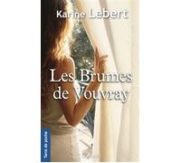 Brumes de vouvray (les) - Karine Lebert - Deboree Eds - Poche - Roman