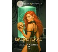 Brumeterre 3 - La Cobaye: roman d'urban fantasy 16+