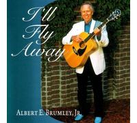 Brumley Jr, Albert - I'll Fly Away