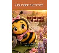 Brummelhummel e i suoi Amici: Brummelhummel e la sua giornata estiva dorata & Truddi e il segreto del filo d'argento