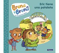 Bruna y Bruno 4 - Eric tiene una pataleta: Una historia de la autora de Geronimo Stilton