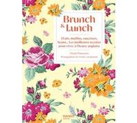 Brunch & lunch: Oeufs, muffins, saucisses, beans... Les meilleures recettes pour vivre à l'heure anglaise