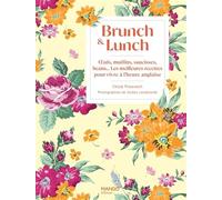 Brunch & lunch: Oeufs, muffins, saucisses, beans... Les meilleures recettes pour vivre à l'heure anglaise