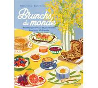 Brunchs du monde Recettes généreuses et gourmandes à partager - Delphine Lebrun - Mango - relié - Guide