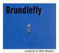 Brundlefly - Locked in This House [Import]