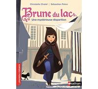 Brune du Lac, une mystérieuse disparition - Roman Historique - De 7 à 11 ans