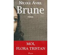 Brune: Moi, Flora Tristan