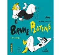 Brune Platine Marion Mousse (Dessinateur), Lisa Mandel (Scénario), Mousse/mandel Marion/lisa (Auteur)