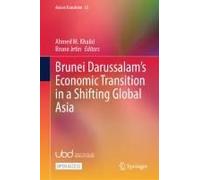 Brunei Darussalam's Economic Transition In A Shifting Global Asia