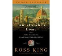 Brunelleschis Dome How a Renaissance Genius Reinvented Architecture by Ross King Ross King (Auteur)