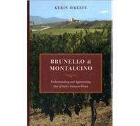 Brunello Di Montalcino: Understanding And Appreciating One Of Italy'S Greatest Wines (Hardcover) Kerin O,keefe, (Auteur)