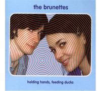 Brunettes, the - Holding Hands Feeding the Duck