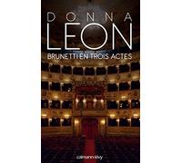 Brunetti en trois actes