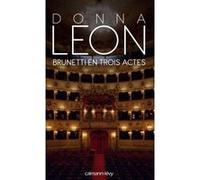 Donna Leon – Brunetti en trois actes – Roman – Broché