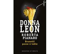 Brunetti passe à table. Recettes et récits