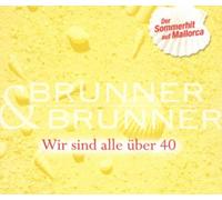 Brunner & Brunner - Wir Sind Alle Uber 40 (Mallorc [Import]