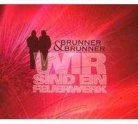 Brunner & Brunner - Wir Sind Ein Feuerwerk/Premium