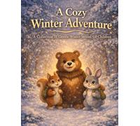 Bruno and Friends: A Cozy Winter Adventure: A Collection of Gentle Winter Stories for Children