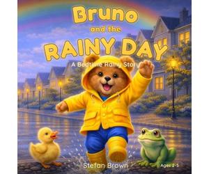 Bruno and the Rainy Day: A Bedtime Bear Story About Rain, Friendship, and Little Adventures for Toddlers and Kids Ages 2-5