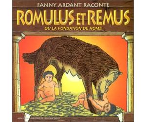 Bruno Benardeau - Romulus Et Remus Ou La Fondation De Rome