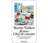 Bruno, Chef de cuisine: und andere Geschichten aus dem Périgord – Diogenes Verlag