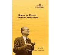 Bruno De Finetti, Radical Probabilist