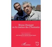 Bruno Dumont ou le cinéma des Z'humains Alain Brossat (Auteur), Joachim Daniel Dupuis (Auteur)