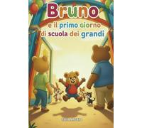 Bruno e il primo giorno di scuola dei grandi
