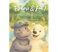 Bruno & Emil - Bilderbuchgeschichten: Zwei tolle Vorlesegeschichten für Kinder ab 2 Jahren
