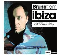 Bruno from Ibiza - A Better Way [Import]