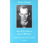 Bruno Gröning, Das Heil erfahren, das ist Wahrheit