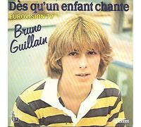 Bruno Guillain - Dès qu'un Enfant chante (Eurovision 1979) / Je leur dis