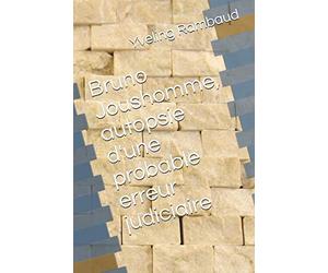 Bruno Joushomme, autopsie d'une probable erreur judiciaire