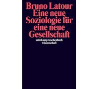 Bruno Latour Gu Eine neue Soziologie für eine neue Gesellschaft: Einführ (Poche)